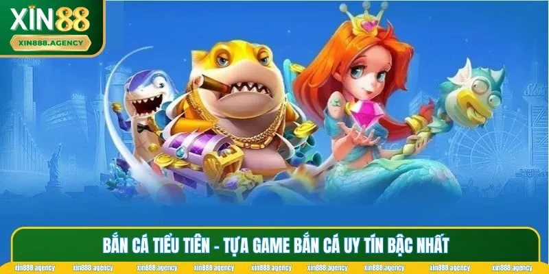 Bắn Cá Tiểu Tiên