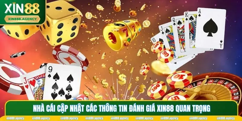 Nhà cái cập nhật các thông tin đánh giá XIN88 quan trọng