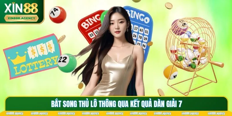 Bắt song thủ lô thông qua kết quả dàn giải 7