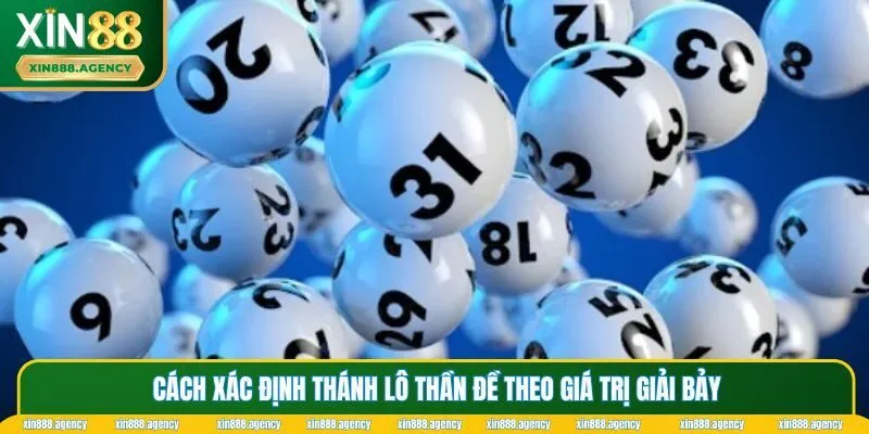 Cách xác định Thánh lô thần đề theo giá trị giải bảy