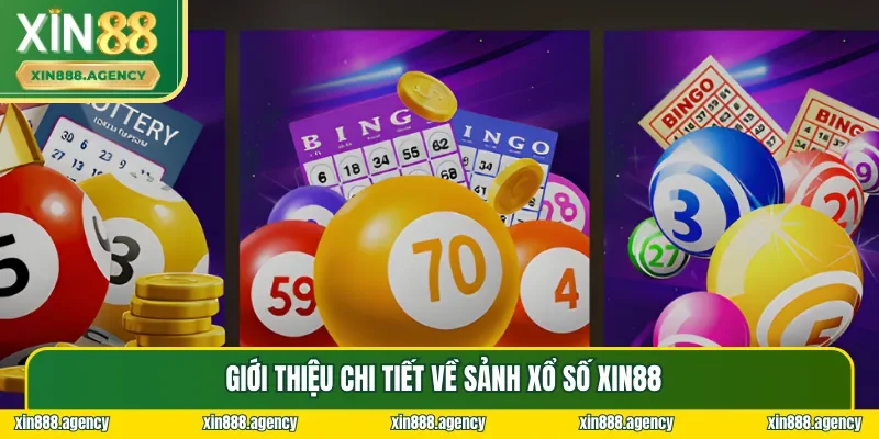 Cái nhìn tổng quan về sảnh Xổ Số XIN88